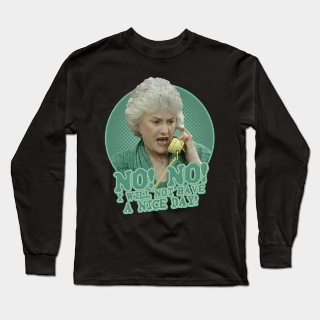 Dorothy No no i will not have a naice day Long Sleeve T-Shirt by sepatubau77